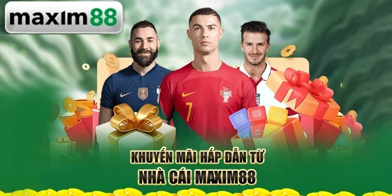 khuyen-mai-hap-dan-tu-nha-cai-maxim88