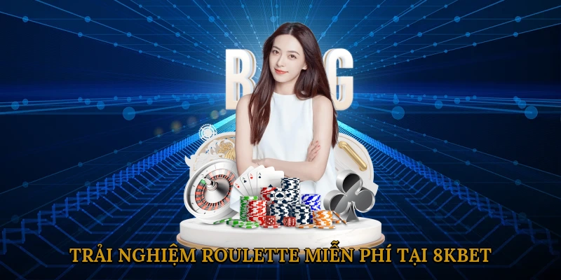 Trải Nghiệm Roulette Miễn Phí tại 8kbet