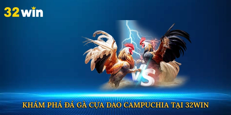 kham-pha-da-ga-cua-dao-campuchia-tai-32win-2