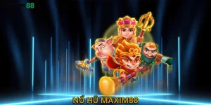 Nổ hũ MAXIM88
